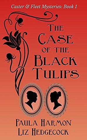 The Case of the Black Tulips by Paula Harmon, Liz Hedgecock