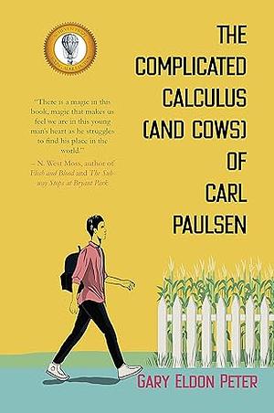 The Complicated Calculus (and Cows) of Carl Paulsen by Gary Eldon Peter