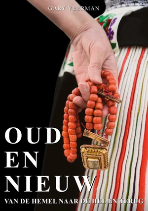 Oud en nieuw: van de hemel naar de hel en terug by Gary Veerman