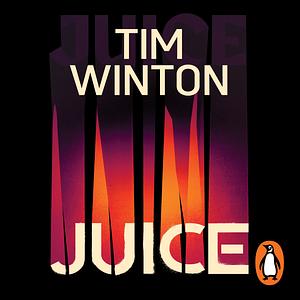 Juice by Tim Winton