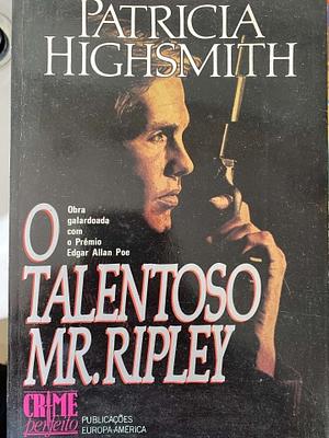 O talentoso Mr. Ripley by Patricia Highsmith