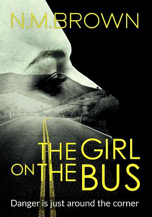 The Girl on the Bus by N.M. Brown
