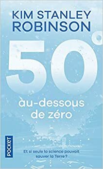 50° Au Dessous De Zéro by Dominique Haas, Kim Stanley Robinson