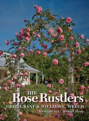 The Rose Rustlers by William C. Welch, Greg Grant