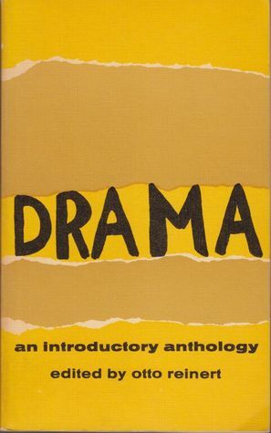 Drama, an Introductory Anthology by Otto Reinert