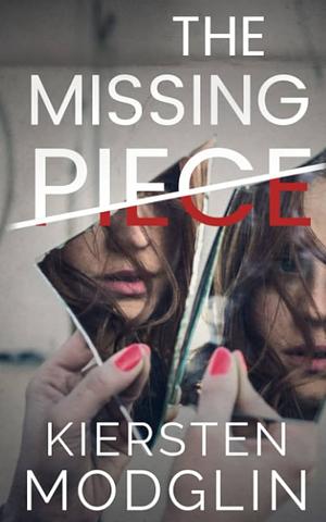 The missing piece  by Kiersten Modglin