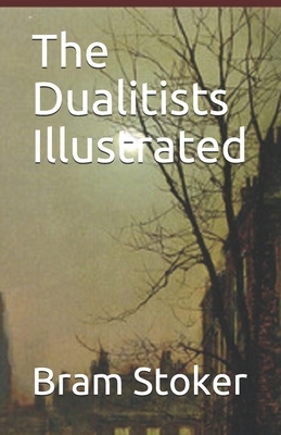 The Dualitists Illustrated by Bram Stoker