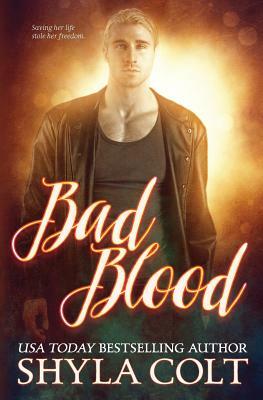 Bad Blood by Shyla Colt