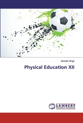 Physical Education XII by Varinder Singh