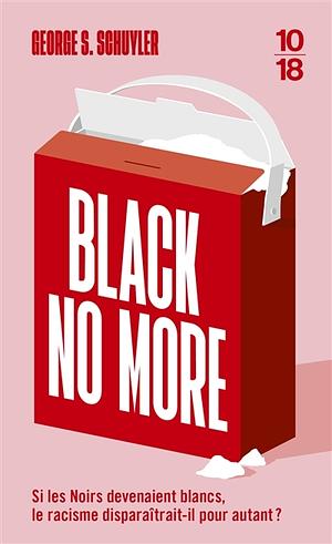 Black no more by George S. Schuyler