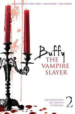 Buffy the Vampire Slayer #2: Halloween Rain; Bad Bargain; AfterImage by Christopher Golden, Nancy Holder, Pierce Askegren