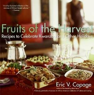 Fruits of the Harvest: Recipes to Celebrate Kwanzaa and Other Holidays by Eric V. Copage