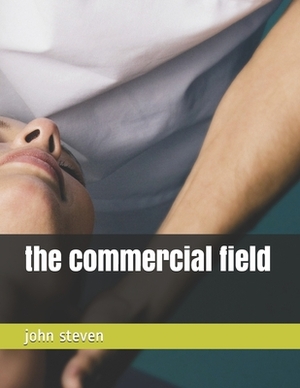 The commercial field by John Steven