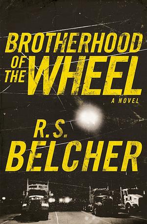 The Brotherhood of the Wheel by R.S. Belcher