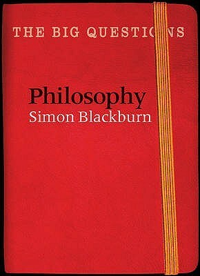 The Big Questions: Philosophy by Simon Blackburn