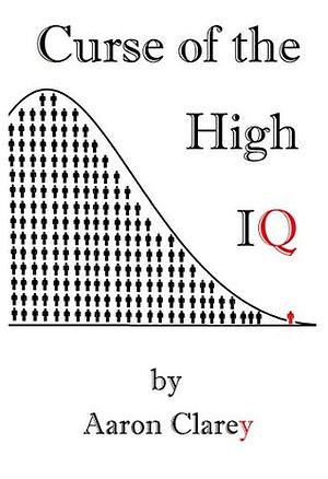 Curse of the High IQ by Aaron Clarey