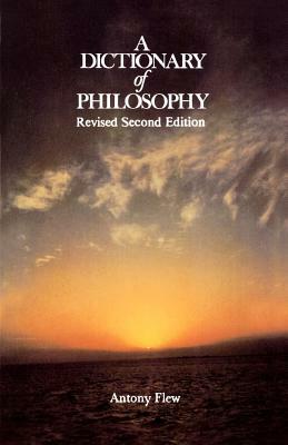 A Dictionary of Philosophy by Antony Flew