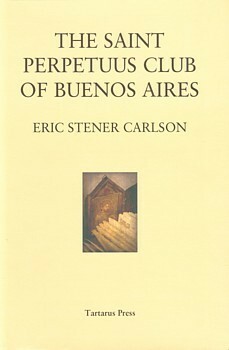 The Saint Perpetuus Club of Buenos Aires by Eric Stener Carlson