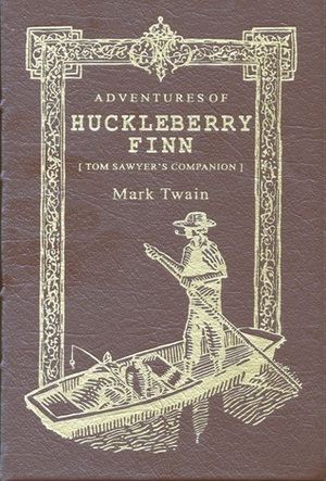 The Adventures of Huckleberry Finn: Tom Sawyer's Companion by Mark Twain