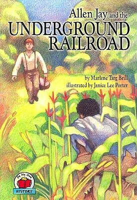 Allen Jay and the Underground Railroad by Janice Lee Porter, Marlene Targ Brill