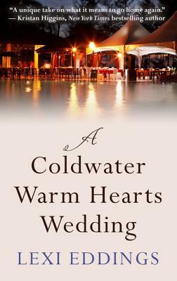 The Coldwater Warm Hearts Wedding by Lexi Eddings