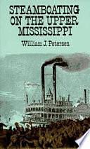 Steamboating on the Upper Mississippi by William J. Petersen