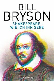 Shakespeare - wie ich ihn sehe by Bill Bryson