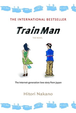 Train Man by Hitori Nakano, Bonnie Elliott