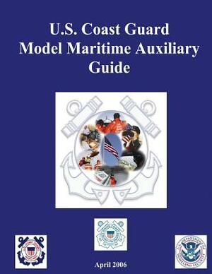 U.S. Coast Guard Model Maritime Auxiliary Guide by U. S. Department of Homeland Security, U. S. Coast Guard