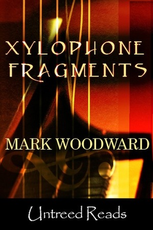 Xylophone Fragments by Mark Woodward