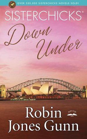 Sisterchicks Down Under by Robin Jones Gunn