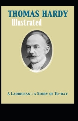 A Laodicean: a Story of To-day Illustrated by Thomas Hardy