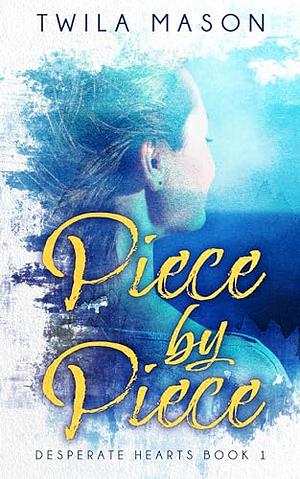 Piece by Piece by Twila Mason