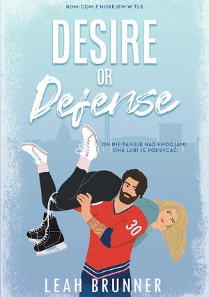 Desire or Defense by Leah Brunner