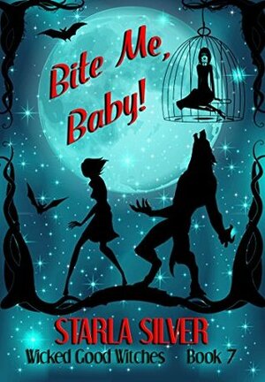 Bite Me, Baby by Starla Silver