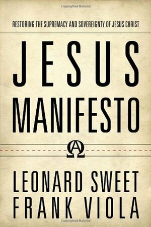 Jesus Manifesto by Frank Viola, Leonard Sweet