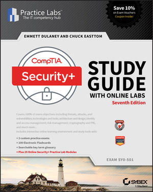 Comptia Security+ Study Guide with Online Labs: Exam Sy0-501 by James Michael Stewart, Chuck Easttom, Emmett Dulaney