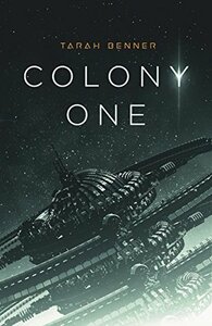 Colony One by Tarah Benner