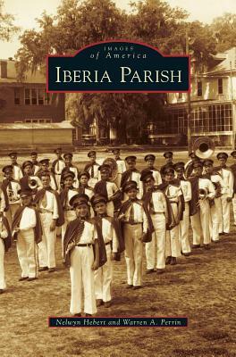 Iberia Parish by Warren a. Perrin, Nelwyn Hebert
