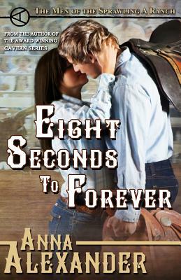 Eight Seconds to Forever by Anna Alexander