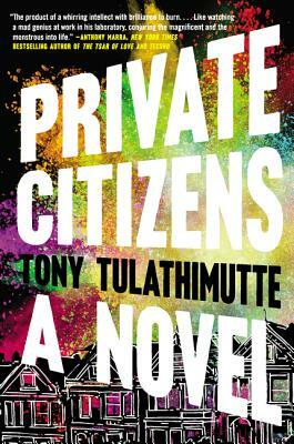 Private Citizens by Tony Tulathimutte