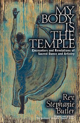 My Body Is The Temple by Stephanie Butler