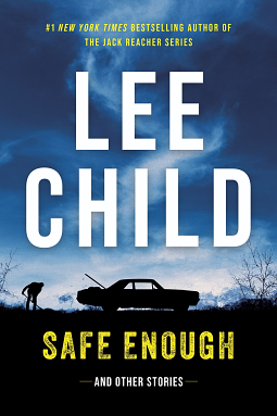 Safe Enough: And Other Stories by Lee Child