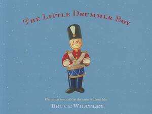 The Little Drummer Boy by Bruce Whatley