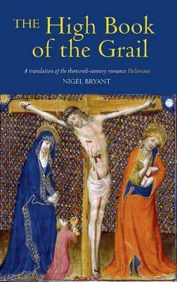 The High Book of the Grail: A Translation of the Thirteenth-Century Romance of Perlesvaus by Unknown, Nigel Bryant