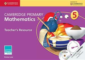 Cambridge Primary Mathematics Stage 5 Teacher's Resource [With CDROM] by Emma Low