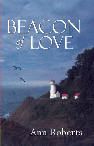 Beacon of Love by Ann Roberts