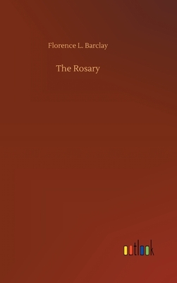 The Rosary by Florence L. Barclay