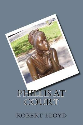 Phillis at court by Robert Lloyd