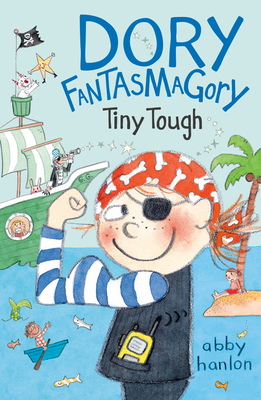 Dory Fantasmagory: Tiny Tough by Abby Hanlon